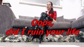 Oops, did I ruin your life? (WMV)