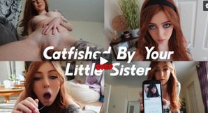 Catfished By Your Little Step-Sister