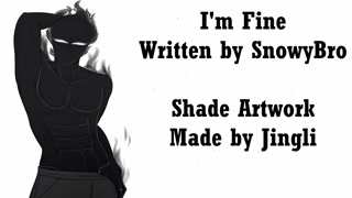 I'm Fine - A Script Written by Snowy Bro