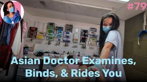 Asian Doctor Examines, Binds, & Rides You