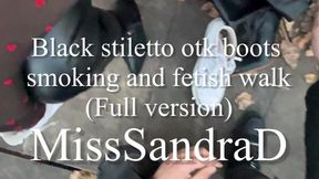 Black stiletto otk boots, smoking and fetish walk - full version