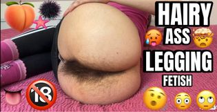 HAIRY ASS LEGGING FETISH
