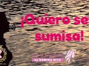 Quiero ser sumisa por Domina Dita - La única escuela Elite y Exclusiva para Sissies en español
