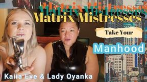 Matrix Mistresses Take Your Man hood!