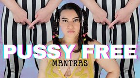 Pussy Free Mantras - Mesmerizing Sexual Rejection Guidance - Pussy Denial, Mind Fuck, Humiliating Repetitions, and Loser Training