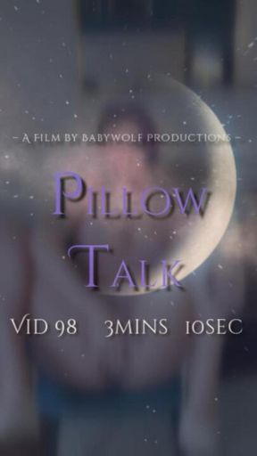 Vid98 – Pillow Talk