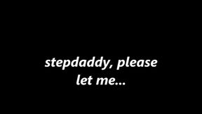 dear stepdaddy, i desearve a gift from you