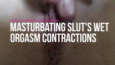 Euroslut Private Video Masturbating Slut's Wet Orgasm Contractions