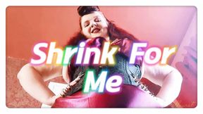 Shrink For Me