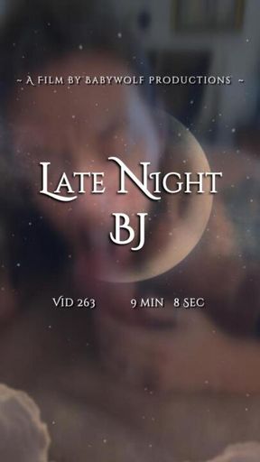 Vid263 – Late Night BJ