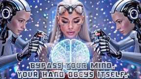 Bypass Your Mind. Your Hand Obeys Itself