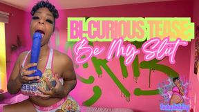 Bi-Curious Tease: Be My Slut