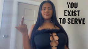 You Exist To Serve