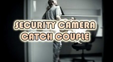 Security Camera Catch Couple