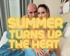 Summer Turns Up the Heat