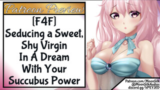 F4F Seducing a Sweet, Shy Virgin In A Dream With Your Succubus Powers