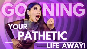 Gooning Your Pathetic Life Away