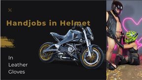 handjobs in helmet and leather gloves