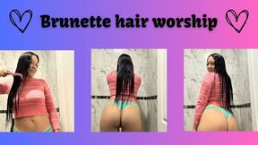 BRUNETTE HAIR WORSHIP