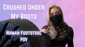Crushed Under My Boots: Human Footstool POV