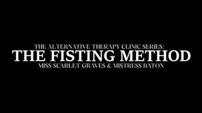 THE ALTERNATIVE THERAPY CLINIC SERIES - THE FISTING METHOD