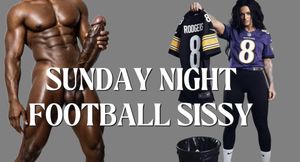SUNDAY NIGHT FOOTBALL SISSY- MistressRavenFD, BBC, Encouraged Bi