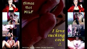 aimee hot milf  - i love sucking cock .!. )) (official video, color version)