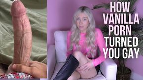 How Vanilla Porn Turned You Gay