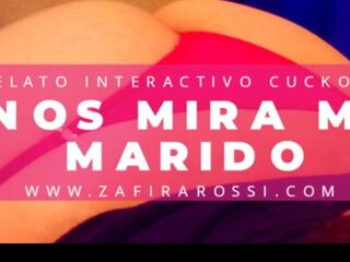 RELATO INTERACTIVO CUCKOLD "NOS MIRA MI MARIDO" - AUDIO SOLELY - ASMR - MUY INTENSO