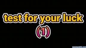 TEST FOR YOUR LUCK (1)
