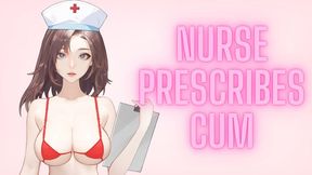 Nurse prescribes you cum | CEI