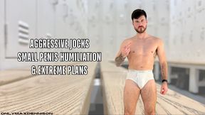 Aggressive jocks small penis humiliation & extreme plans