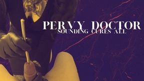 Pervy Doctor: Sounding Cures All