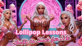 Lollipop Lessons — Built to Suck for Me