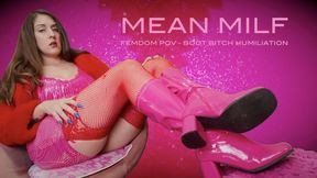 Mean MiLF : FemDom POV - Boot Bitch Humiliation