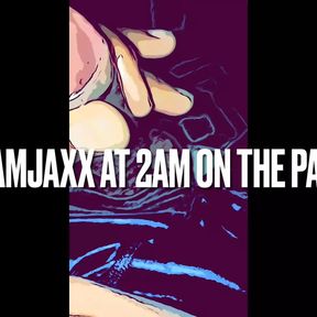 AdamJaxx at 2AM on the Back Patio