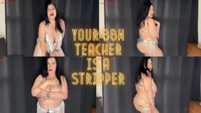 Your BBW Teacher is a Stripper 4K