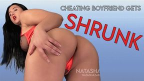 Cheating Boyfriend Gets Shrunk