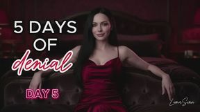 5 days of denial- day 5
