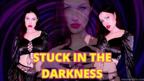 STUCK IN THE DARKNESS