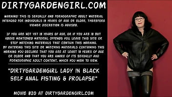 Dirtygardengirl lady in black self anal fisting &amp_ prolapse