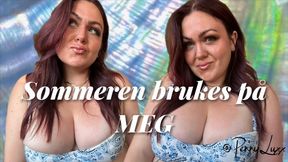 Sommeren brukes på Meg!