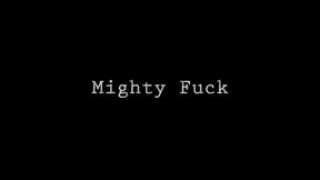 Mighty Fuck 1