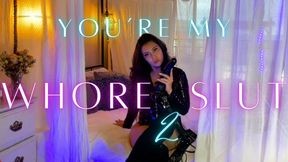 You’re my Whore Slut 2 1080p mp4