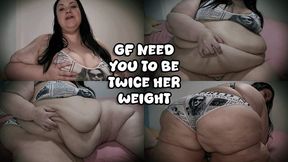 GF Needs You to Be Twice Her Weight