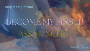BECOME MY FINSUB ASS MUNCHER