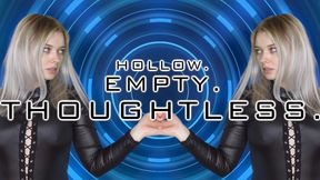 Hollow. Empty. Thoughtless.