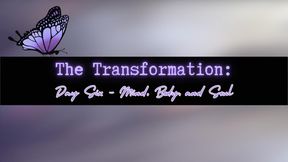 The Transformation: Day Six - Mind, Body, and Soul