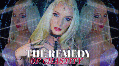 The Remedy Of Chastity HARDCORE MINDFUCK