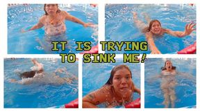 HELP! IT IS TRYING TO SINK ME!